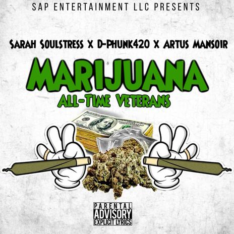 Marijuana All-Time Veterans ft. Artus Mansoir & D-Phunk420 | Boomplay Music