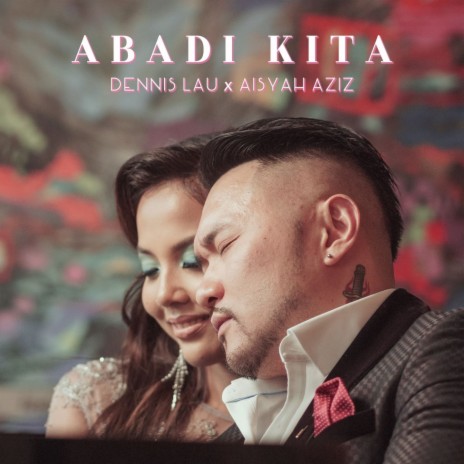 Abadi Kita ft. Aisyah Aziz | Boomplay Music