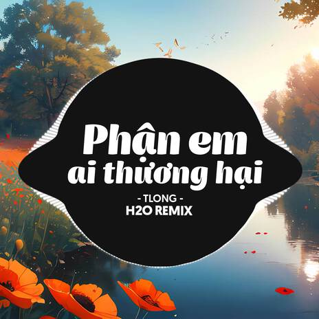 Phận Em Ai Thương Hại (Remix Deep House) ft. TLong | Boomplay Music