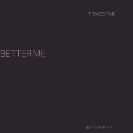 BETTER ME ft. Shorbase Chloe