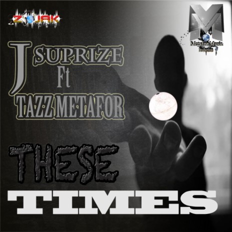 These Times ft. Tazz Metafor