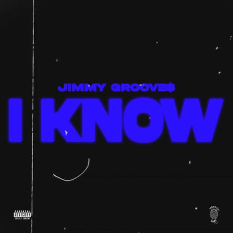 I Know | Boomplay Music