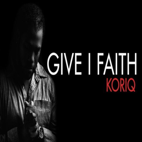 Give I Faith | Boomplay Music