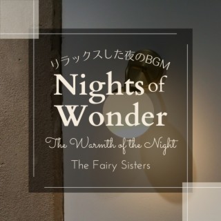 Nights of Wonder:リラックスした夜のBGM - The Warmth of the Night