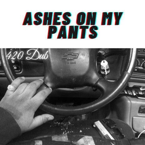 Ashes on my pants | Boomplay Music