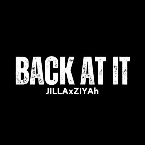 BACK AT IT ft. ZIYAH | Boomplay Music