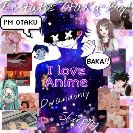 Ecstatic Otaku Boy! ft. Slxrppy | Boomplay Music