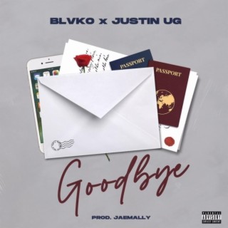 Goodbye ft. Justin Ug lyrics | Boomplay Music