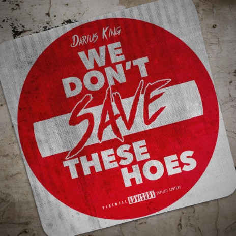 We Dont Save These Hoes | Boomplay Music