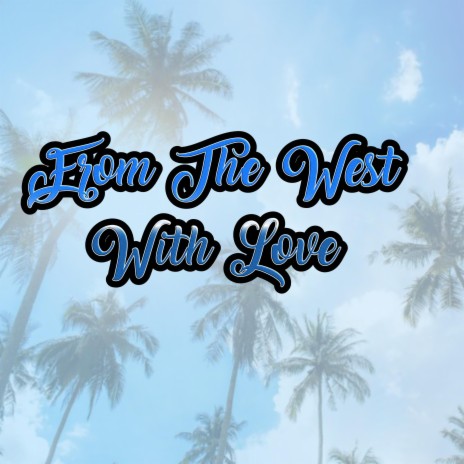 From the West with Love | Boomplay Music
