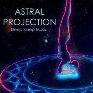 Astral Projection: Deep Sleep Music, 432Hz Delta Waves for Lucid Dreaming