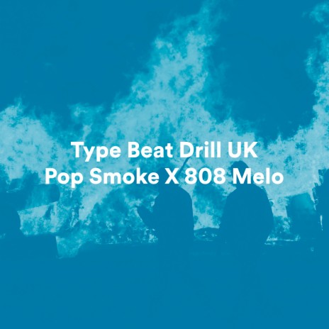 Type Beat Drill Uk Pop Smoke X 808 Melo | Boomplay Music