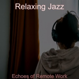 Echoes of Remote Work