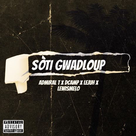 Sòti Gwadloup ft. Dcamp, LeJuh & Lewismelo | Boomplay Music