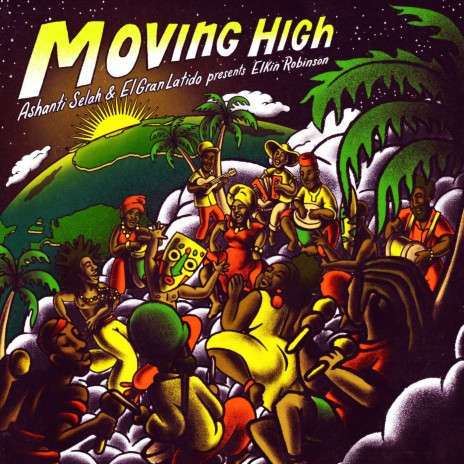 Moving High ft. Ashanti Selah & El Gran Latido | Boomplay Music