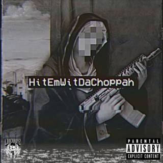 HitEmWitDaChoppah