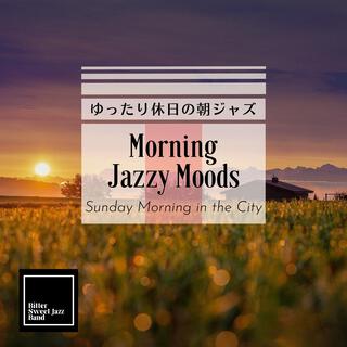 Morning Jazzy Moods: ゆったり休日の朝ジャズ - Sunday Morning in the City