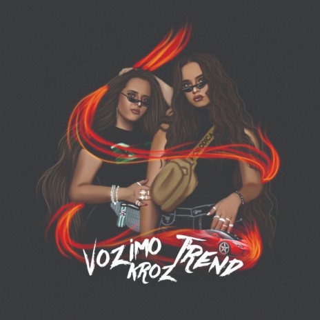 Vozimo Kroz Trend ft. Nadja | Boomplay Music