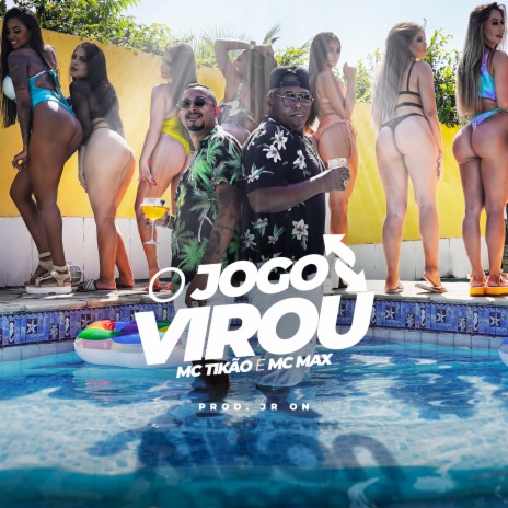 O Jogo Virou ft. Mc Max & JR ON | Boomplay Music