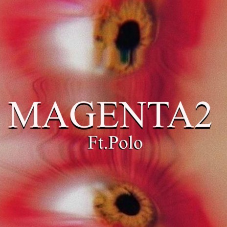 Magenta2 ft. Polo | Boomplay Music