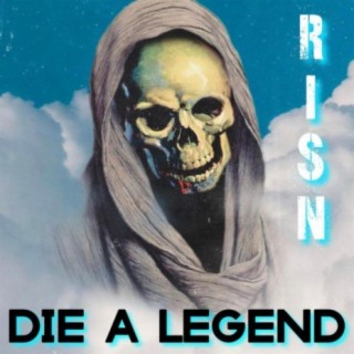 DIE A LEGEND lyrics | Boomplay Music