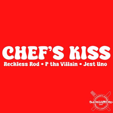 Chef's Kiss ft. P Tha Villain & Jest One | Boomplay Music