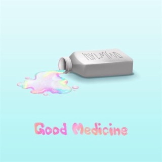 Good Medicine lyrics | Boomplay Music