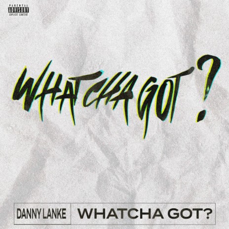 Whatcha Got ? (Radio Edit)