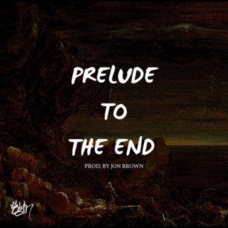 Prelude 2 The End