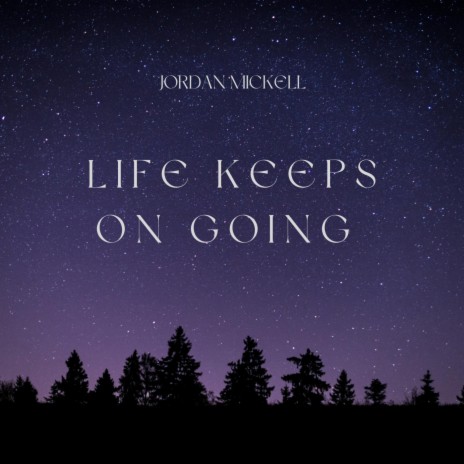 Life Keeps On Going | Boomplay Music