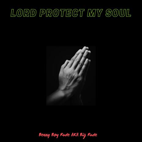 Lord protect my soul | Boomplay Music