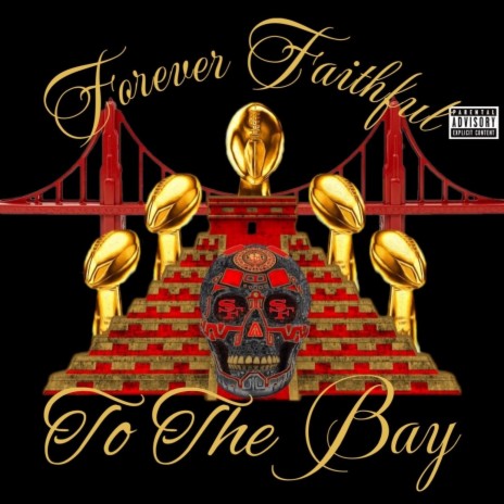 Forever Faithful To The Bay ft. Dave Canal & Fourty9erdude | Boomplay Music