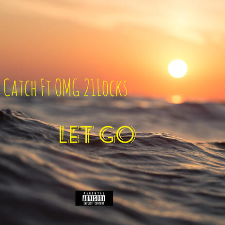 Let Go ft. OMG 20Locks | Boomplay Music