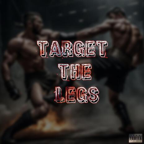 target the legs | Boomplay Music