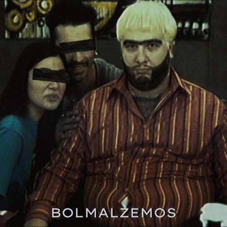 BOLMALZEMOS | Boomplay Music