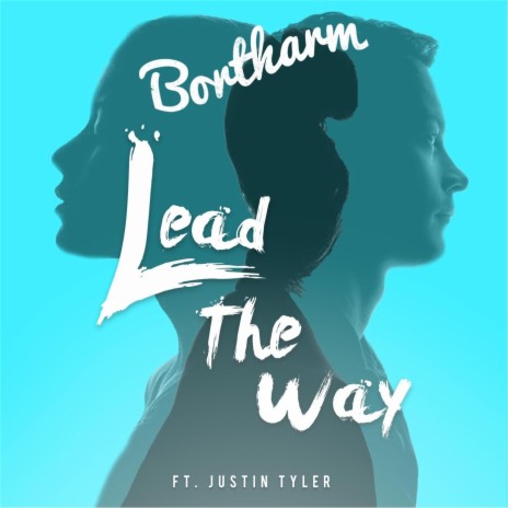 Lead the Way (feat. Justin Tyler) | Boomplay Music