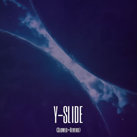 Y-slide (Slowed + Reverb) | Boomplay Music