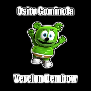 Osito Gominola Vercion Dembow Doble Tono