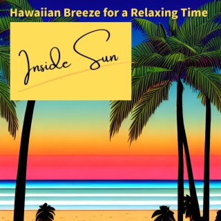 Hawaiian Breeze for a Relaxing Time