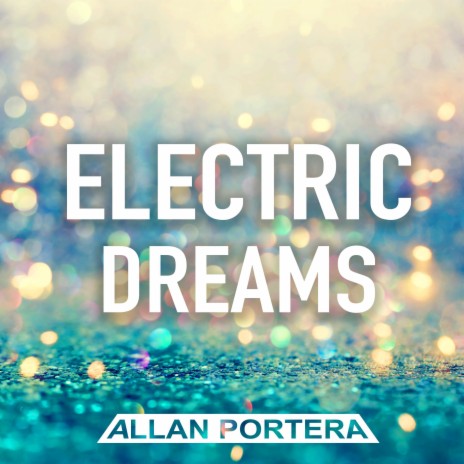 Electric Dreams | Boomplay Music