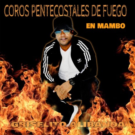 Coros Pentecostales De Fuego en Mambo | Boomplay Music