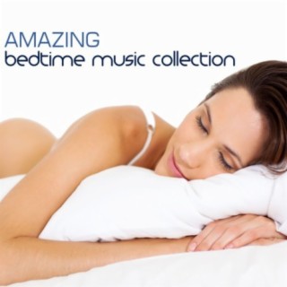 Amazing Bedtime Music Collection: 40 Relaxing Tracks to Stimulate Sleep and Regulate Sleep Patterns