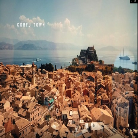 Corfu Town | Boomplay Music