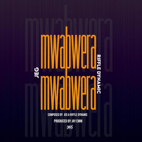 Mwabwera Mwabwera ft. Riffle Dynamic | Boomplay Music