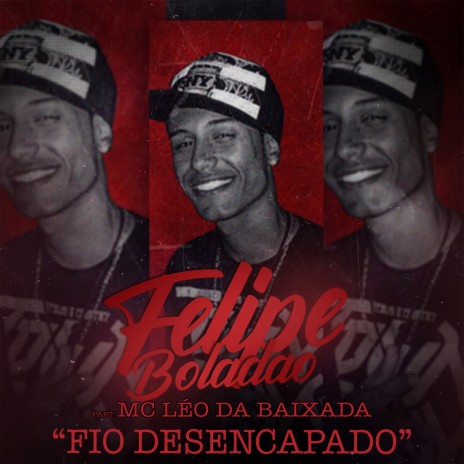 Fio Desencapado ft. Mc Leo da Baixada | Boomplay Music