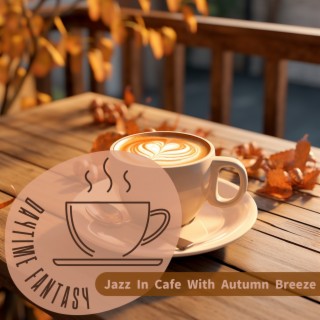 Jazz in Cafe with Autumn Breeze