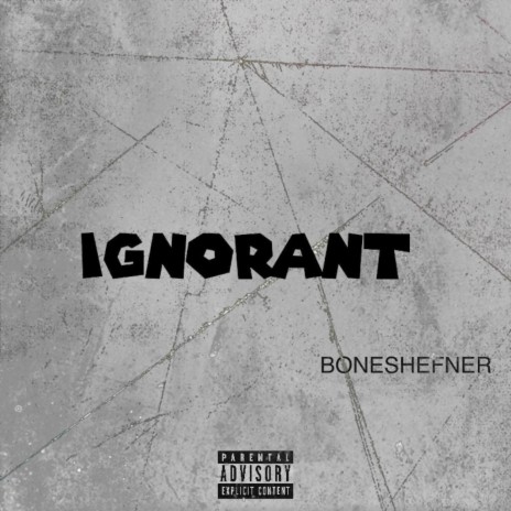 Ignorant | Boomplay Music