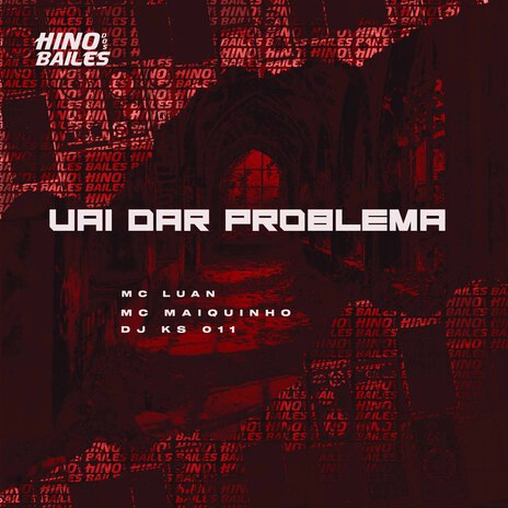 Vai Dar Problema ft. MC Maiquinho & DJ KS 011 | Boomplay Music