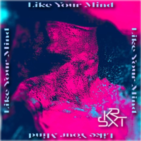 Like Your Mind | Boomplay Music
