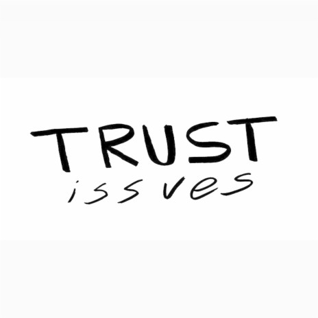 Trust Issues | Boomplay Music